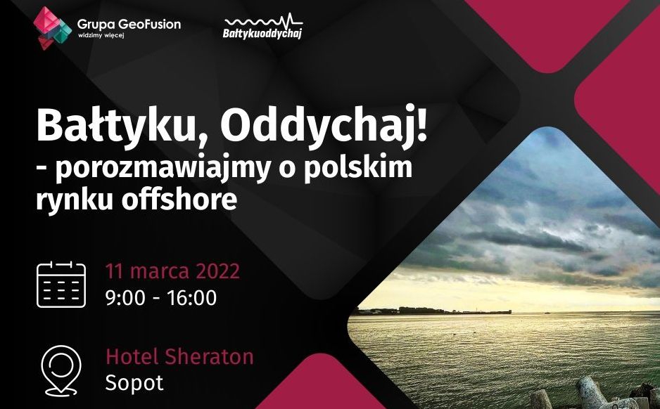 Conference “Baltic, Breathe! - let us discuss the Polish offshore market''  - MarinePoland.com